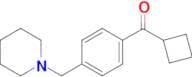 Cyclobutyl 4-(piperidinomethyl)phenyl ketone
