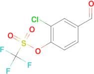 2-CHLORO-4-FORMYLPHENYL TRIFLUOROMETHANESULFONATE