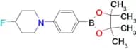 4-FLUORO-1-(4-(4,4,5,5-TETRAMETHYL-1,3,2-DIOXABOROLAN-2-YL)PHENYL)PIPERIDINE