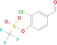 2-CHLORO-4-FORMYLPHENYL TRIFLUOROMETHANESULFONATE