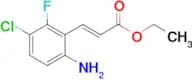 Ethyl (E)-3-(6-amino-3-chloro-2-fluorophenyl)acrylate