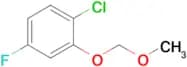 1-Chloro-4-fluoro-2-(methoxymethoxy)benzene