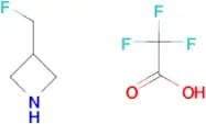 3-(FLUOROMETHYL)AZETIDINE TFA