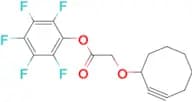 Perfluorophenyl 2-(cyclooct-2-ynyloxy)acetate