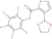 Pentafluorophenyl 3-(1,3-dioxolan-2-yl)-2-thiophenecarboxylate