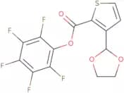 Pentafluorophenyl 3-(1,3-dioxolan-2-yl)-2-thiophenecarboxylate
