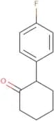 2-(4-fluorophenyl)cyclohexanone