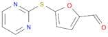 5-(PYRIMIDIN-2-YLSULFANYL)-FURAN-2-CARBALDEHYDE
