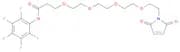 4,7,10,13-Tetraoxapentadecanoic acid, 15-(2,5-dihydro-2,5-dioxo-1H-pyrrol-1-yl)-, 2,3,4,5,6-pentaf…