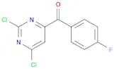 (2,6-DICHLOROPYRIMIDIN-4-YL)-(4-FLUOROPHENYL)METHANONE
