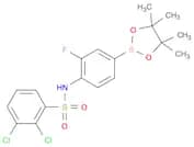 2,3-dichloro-N-(2-fluoro-4-(4,4,5,5-tetramethyl-1,3,2-dioxaborolan-2-yl)phenyl)benzenesulfonamide