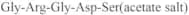 Gly-Arg-Gly-Asp-Ser acetate(96426-21-0 free base)